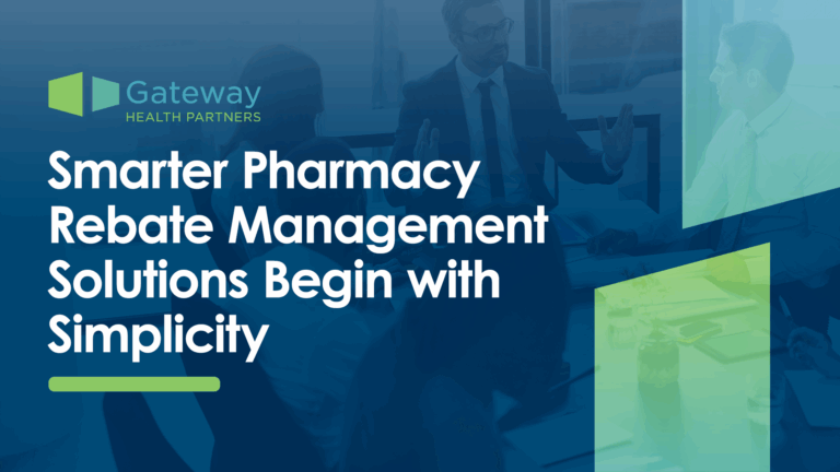 Smarter Pharmacy Rebate Management Solutions Begin with Simplicity
